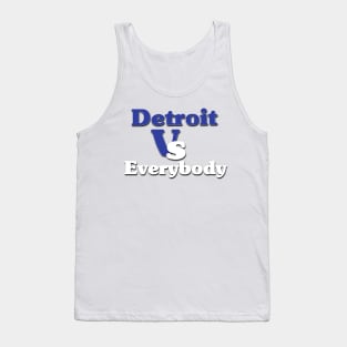 Detroit Vs Everybody Tank Top